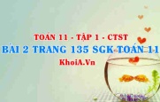 Bài 2 trang 135 SGK Toán 11 Tập 1 Chân trời sáng tạo